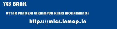 YES BANK  UTTAR PRADESH LAKHIMPUR KHERI MOHAMMADI   micr code